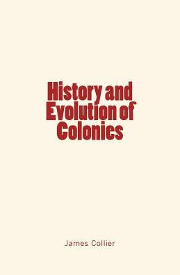 History And Evolution Of Colonies