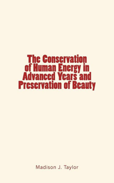 The Conservation Of Human Energy In Advanced Years And Preservation Of Beauty
