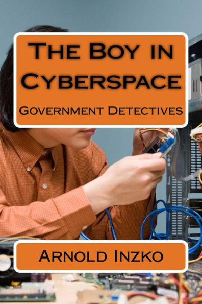 The Boy In Cyberspace: Government Detectives