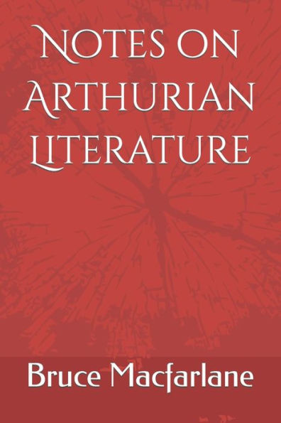 Notes On Arthurian Literature