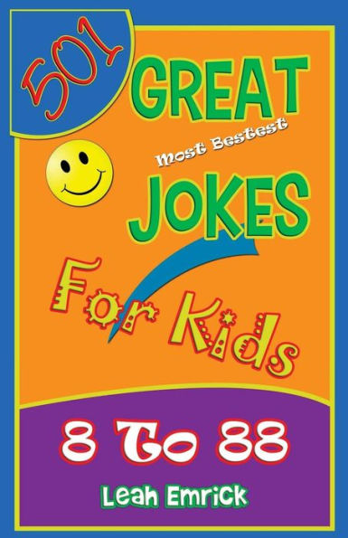 501 Great Jokes For Kids 8 To 88: Clean Jokes