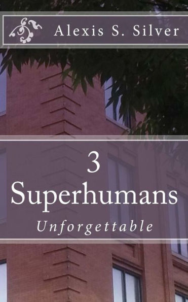 Superhumans: Unforgettable (Unimaginable)