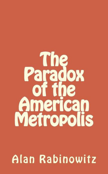 The Paradox Of The American Metropolis