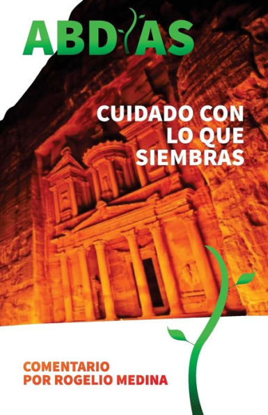 Abdias: Comentario Biblico: Cuidado Con Lo Que Siembras (Spanish Edition)
