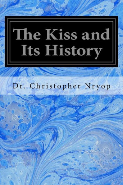 The Kiss And Its History - 9781534629837