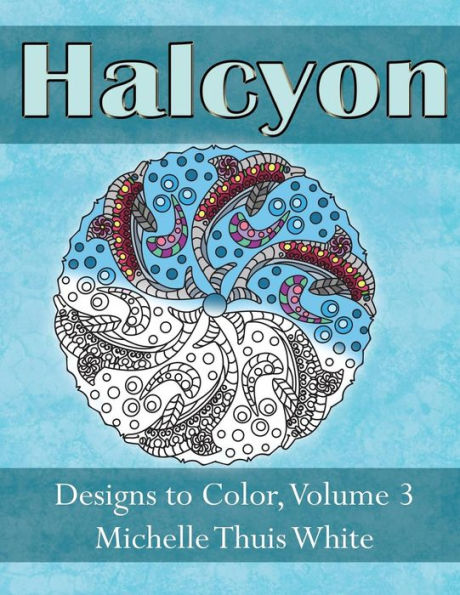 Halcyon: Designs To Color, Volume 3