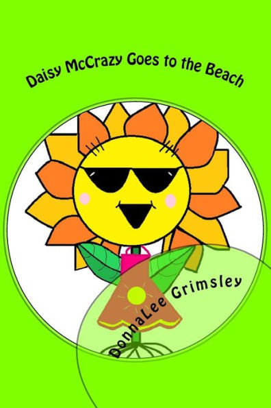 Daisy Mccrazy Goes To The Beach: Original, Imaginative With Colorful Illustrations. Little Girls Will Love This Active, Energetic, Little Flower. ... Assistance For Younger Readers. (Volume 2)