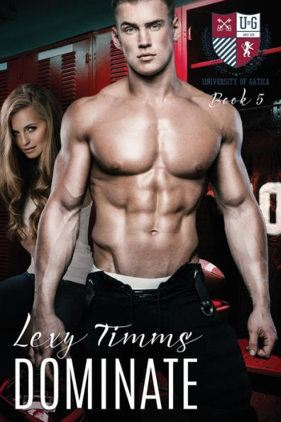 Dominate: College Sport New Adult Romance (The University Of Gatica Series)