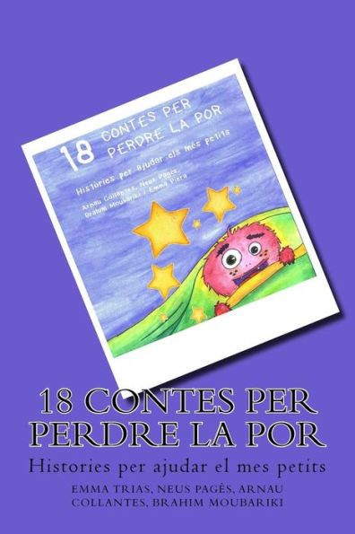 18 Contes Per Perdre La Por: Histories Per Ajudar Els Mes Petits (Catalan Edition)
