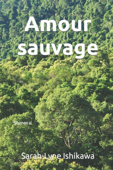 Amour Sauvage: Shonen Ai (French Edition)