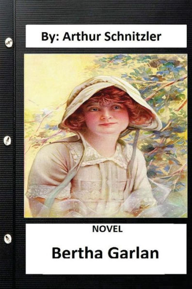 Bertha Garlan .Novel By: Arthur Schnitzler