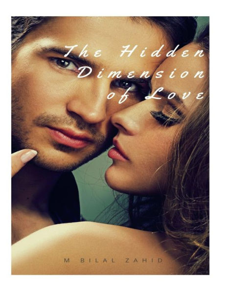 The Hidden Dimension Of Love