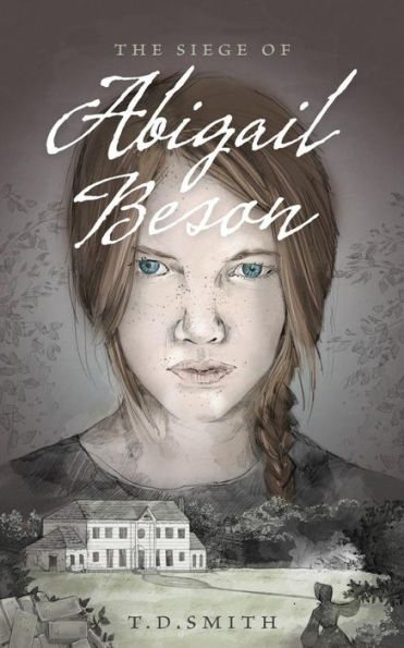 The Siege Of Abigail Beson: Abigail Beson Books One And Two