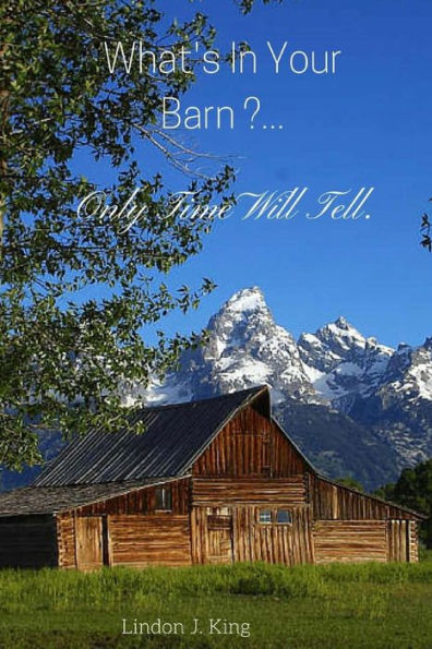 What's In Your Barn ...Only Time Will Tell !!