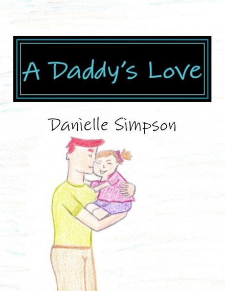 A Daddy's Love - 9781534665156