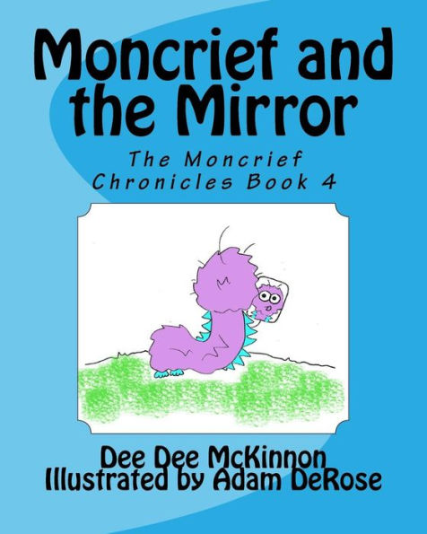 Moncrief And The Mirror (The Moncrief Chronicles)