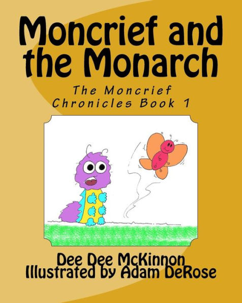 Moncrief And The Monarch (The Moncrief Chronicles Book 1)