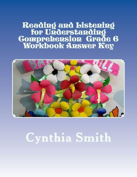 Reading And Listening For Understanding Comprehension Grade 6 Workbook Answer Key