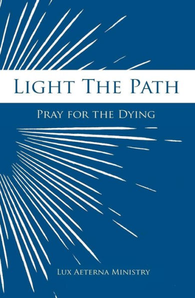 Light The Path: Pray For The Dying