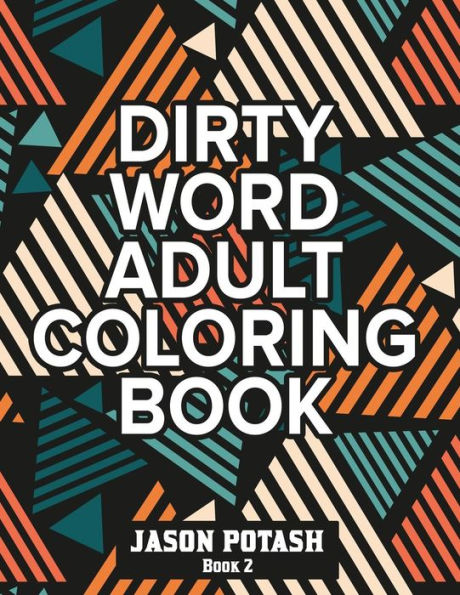 Dirty Word Adult Coloring Book ( Vol. 2) (The Stress Relieving Adult Coloring Pages)