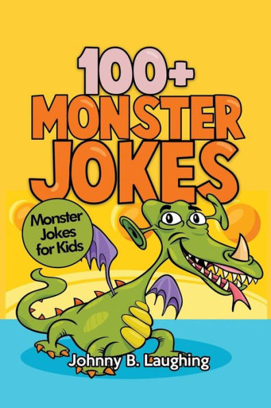 100+ Monster Jokes: Monster Jokes For Kids (Halloween Jokes)