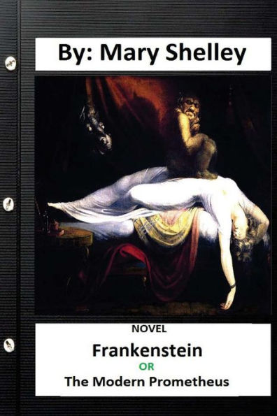 Frankenstein; Or, The Modern Prometheus .Novel (Original Version)