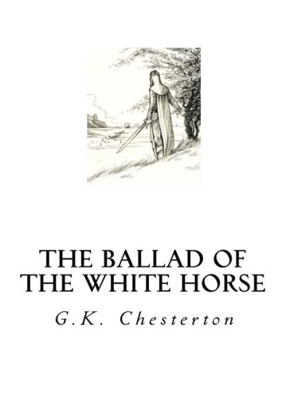 The Ballad Of The White Horse - 9781534690769