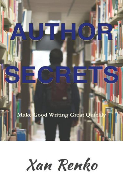 Author Secrets: Make Good Writing Great Quickly