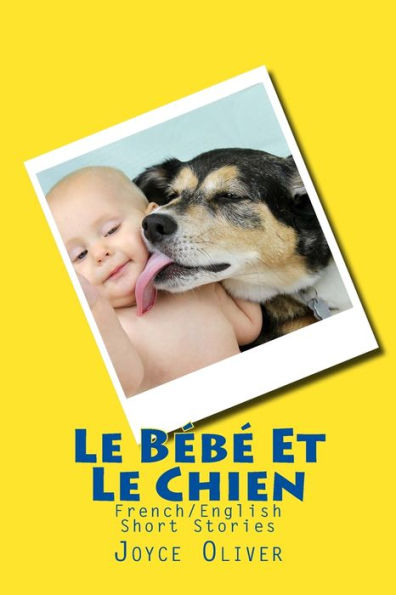 Le B?b? Et Le Chien: French/English Short Stories (French Edition)