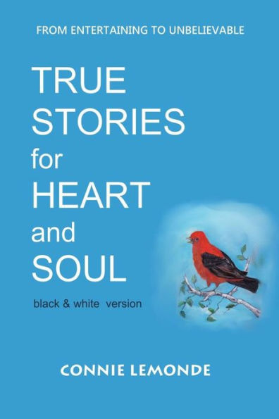 True Stories For Heart And Soul: Black And White Version