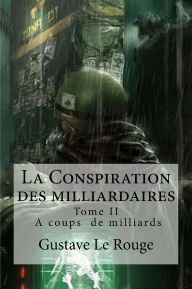 La Conspiration Des Milliardaires: Tome Ii A Coups De Milliards (French Edition)