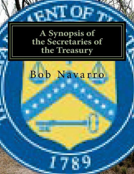 A Synopsis Of The Secretaries Of The Treasury