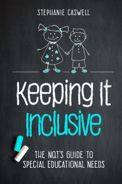 Keeping It Inclusive: The Nqt's Guide To Special Educational Needs