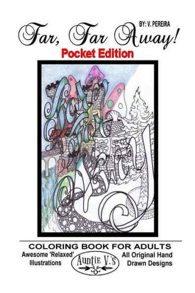 Far, Far Away - Pocket Edition: Auntie V.'s Coloring Books For Adults - Featuring 'Relaxed' Designs - Pocket Edition (Pocket Partners)