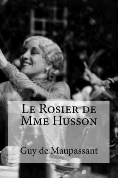 Le Rosier De Mme Husson (French Edition) - 9781534704633