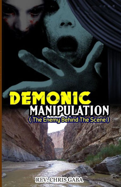 Demonic Manipulation: The Enemy Behind The Scene