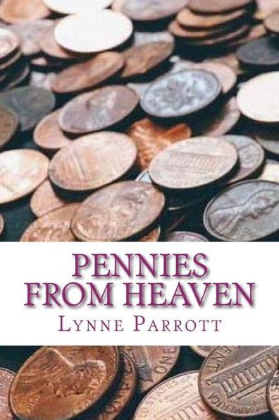 Pennies From Heaven: A Mother's Journey From Pain To Purpose