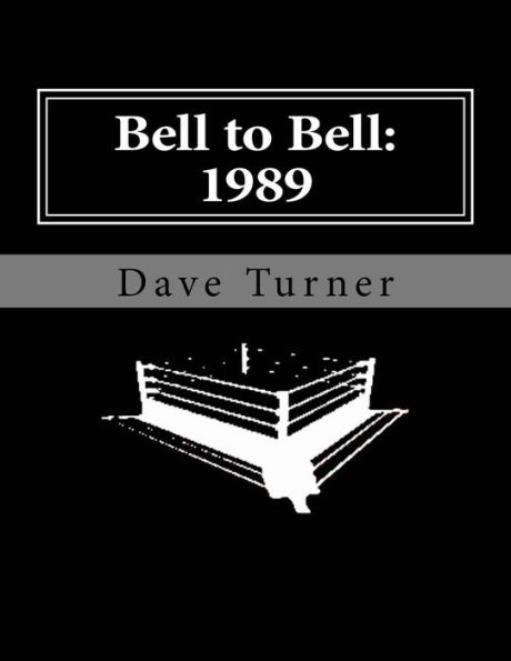 Bell To Bell: 1989: Televised Results From Wrestling's Flagship Shows