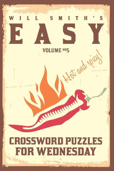 Will Smith Easy Crossword Puzzles For Wednesday ( Vol. 5) (The Lite & Unique Jumbo Crossword Puzzle Series)