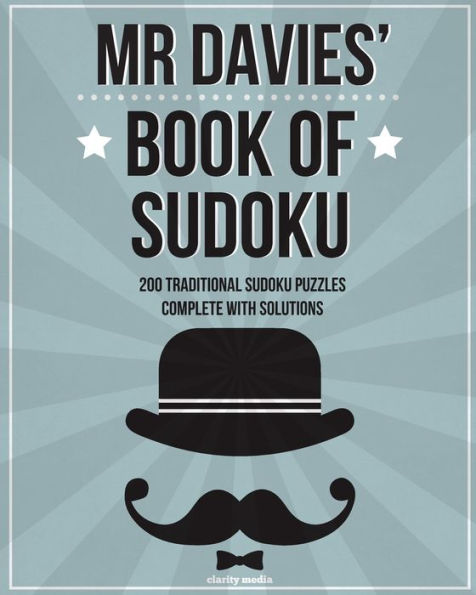 Mr Davies' Book Of Sudoku: 200 Traditional 9X9 Sudoku Puzzles In Easy, Medium & Hard