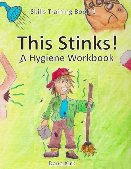 This Stinks: A Hygiene Workbook (Skills Training)