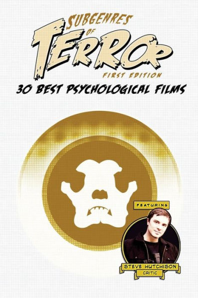 Subgenres Of Terror: 30 Best Psychological Films (Subgenres Of Terror, 1St Edition (B&W))