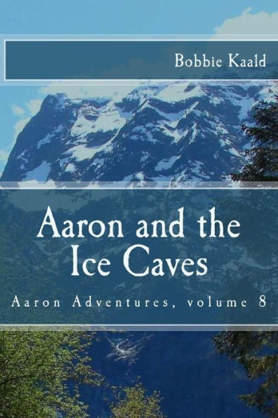 Aaron And The Ice Caves (Aaron Adventures)