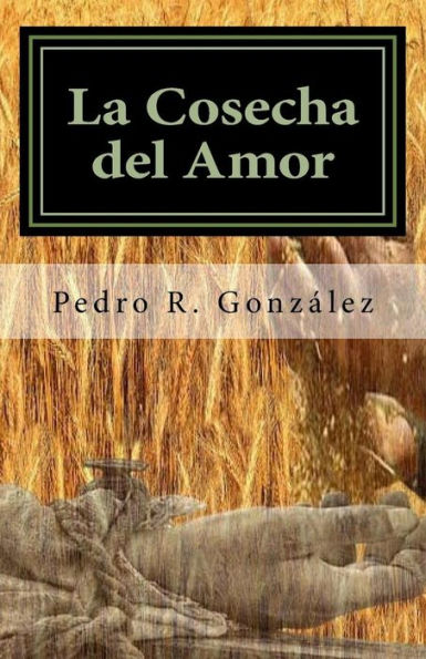La Cosecha Del Amor: Poes?a Para Semana Santa (Spanish Edition)
