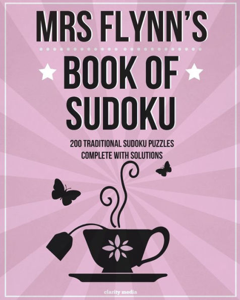 Mrs Flynn's Book Of Sudoku: 200 Traditional 9X9 Sudoku Puzzles In Easy, Medium & Hard