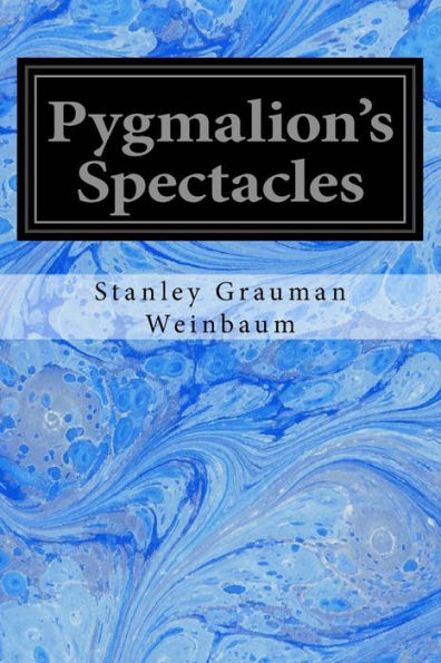 Pygmalion's Spectacles