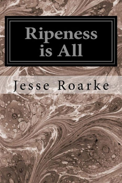 Ripeness Is All