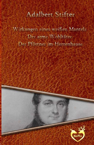 Drei Geschichten: Wirkungen Eines Wei?en Mantels - Der Arme Wohltater - Der Pf?rtner Im Herrenhause (German Edition)