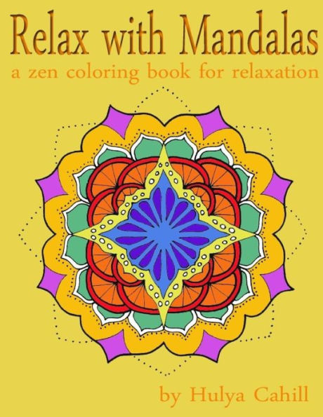 Relax With Mandalas: A Zen Coloring Book For Relaxation
