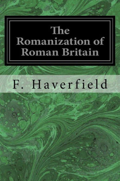 The Romanization Of Roman Britain - 9781534750081